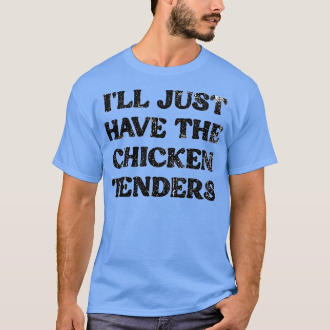 Jag ska bara ha kycklinganbud. t shirt (Framsida)