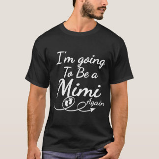 Jag ska bli en MIMI igen - befordrad till Mamma T Shirt