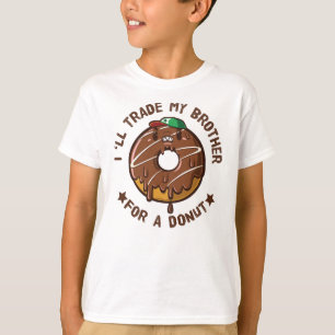 Jag ska byta ut min bror mot en donut t shirt