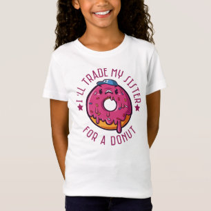 Jag ska byta ut min syster mot en donut t shirt