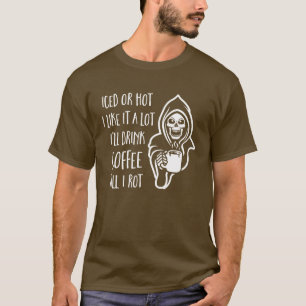 Jag ska drinkkaffekassalåda som jag ruttnar t shirt