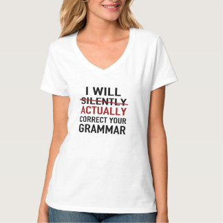 Jag ska faktiskt korrekt din grammatik - inte tee shirt