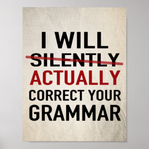 Jag ska faktiskt korrigera din grammatik - inte ty poster
