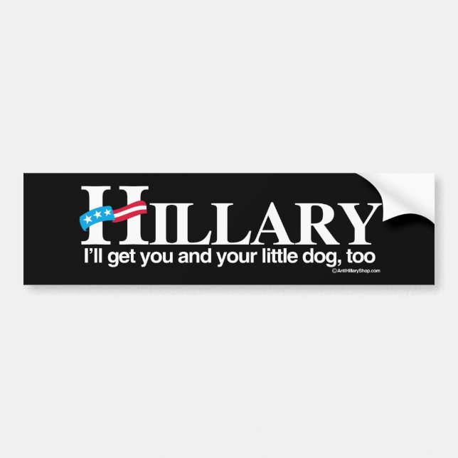 Jag ska får dig och din lite hund - Anti-Hillary - Bildekal (Framsidan)