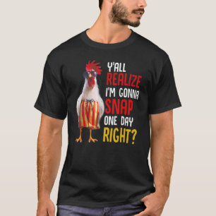 Jag ska fixa en Höger-kyckling. T Shirt