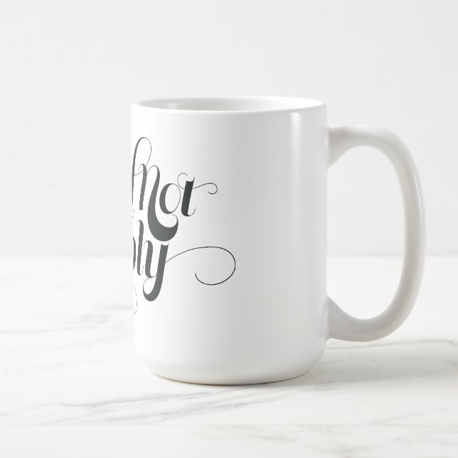 Jag ska för att inte uppfylla muggen kaffemugg (Höger)