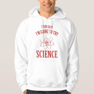 Jag ska försöka med vetenskapen hoodie