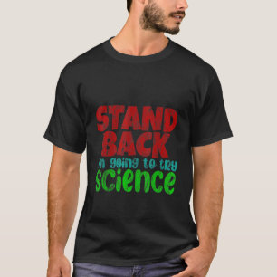Jag ska försöka med vetenskapen t shirt
