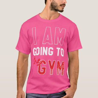 Jag ska gå till gymmet Gym. T Shirt