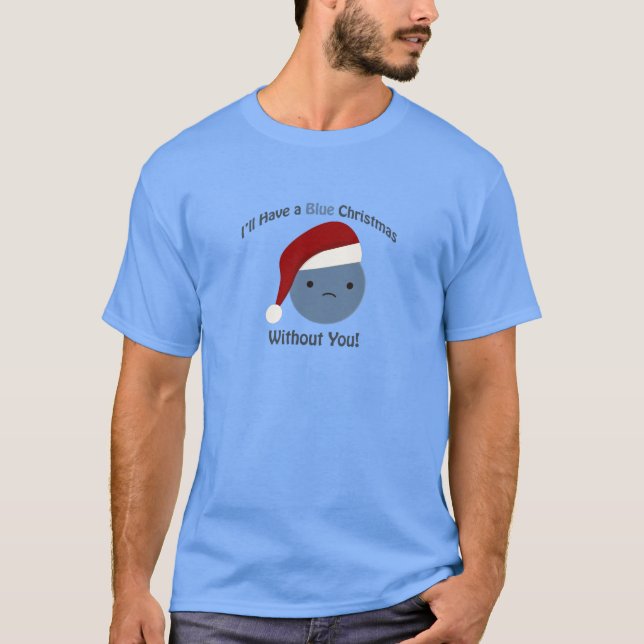Jag ska ha en blå jul utan dig tee shirt (Framsida)