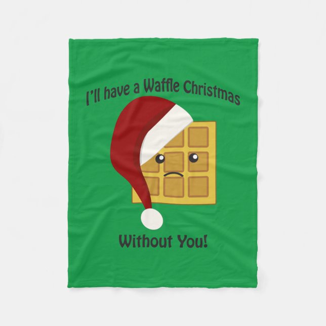 Jag ska ha en våffeljul utan dig fleecefilt (Framsidan)