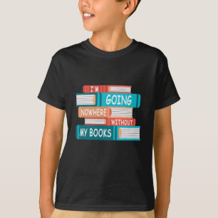 Jag ska ingenstans utan min bokar t shirt