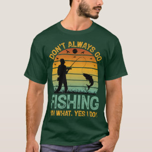 Jag ska inte alltid fiska.. t shirt