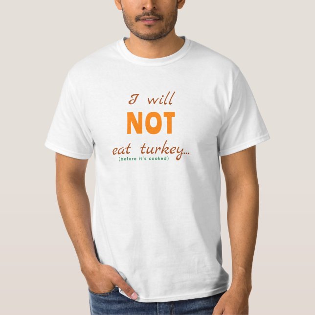 Jag ska inte äta upp Turkiet (innan det kokas) T Shirt (Framsida)