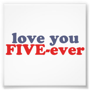 Jag ska kärlek dig FIVE-ever (dat genomsnittliga Fototryck