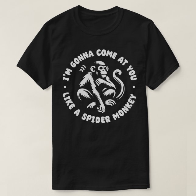 Jag ska kom på dig som en Spider Monkey T Shirt (Design framsida)