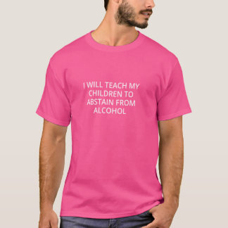 Jag ska lära mina barn att avstå från alkohol t shirt