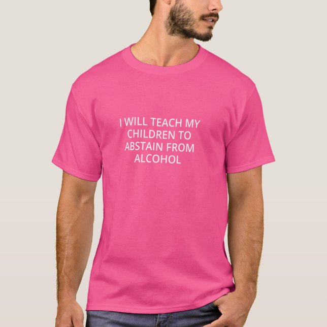 Jag ska lära mina barn att avstå från alkohol t shirt (Framsida)