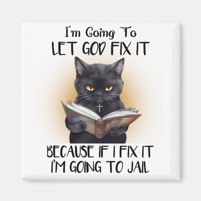 Jag ska låta Gud laga det Sarcasm Funny Fridge Magnet (Framsidan)