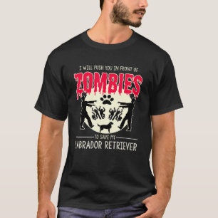 Jag ska pressa dig till Spara min Labrador Retriev T Shirt