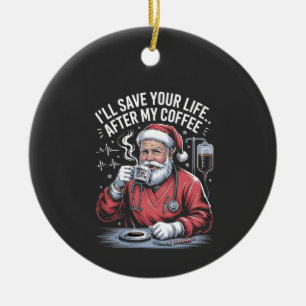 Jag ska rädda ditt liv efter min julkaffe Santa Xm Julgransprydnad Keramik