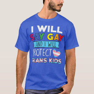 Jag ska säga att jag kommer att skydda transkillar t shirt