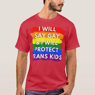 Jag ska säga gay och jag ska skydda små barn t shirt