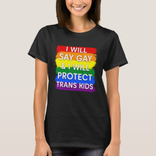 Jag ska säga gay och jag ska skydda små barn t shirt