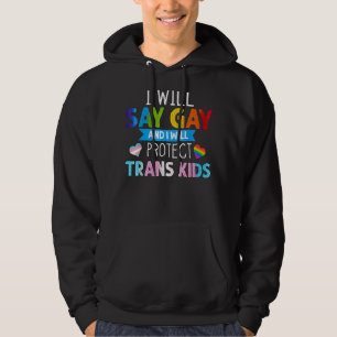 Jag ska säga Gay och jag ska skydda Trans Kids Rai Hoodie