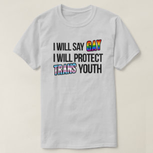 Jag ska säga gay och jag ska skydda transunga t shirt