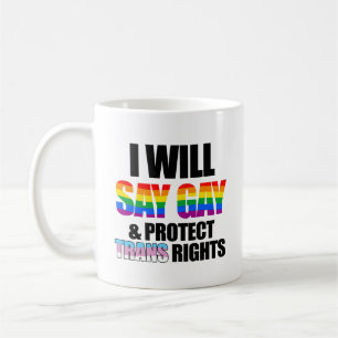 Jag ska säga homosexuella och skydda transhöger kaffemugg