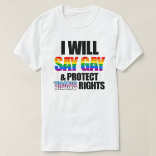 Jag ska säga homosexuella och skydda transhöger t shirt