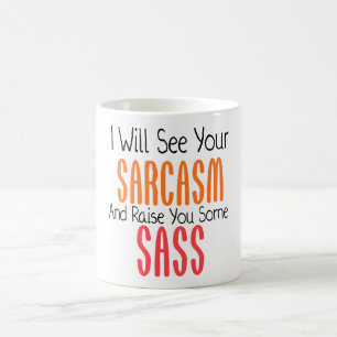 Jag ska ser din Sarcasm och lönelyft dig någon Kaffemugg