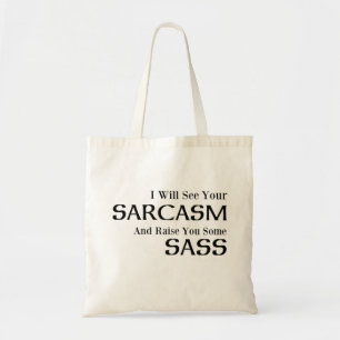 Jag ska ser din Sarcasm och lönelyft dig någon Tygkasse