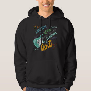 Jag ska sjunga om Guds godhet Hoodie