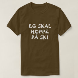 Jag ska skidhoppa i norsk brun t-shirt
