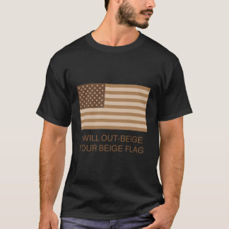 Jag ska sticka ut från beige din beige Flagga T Shirt