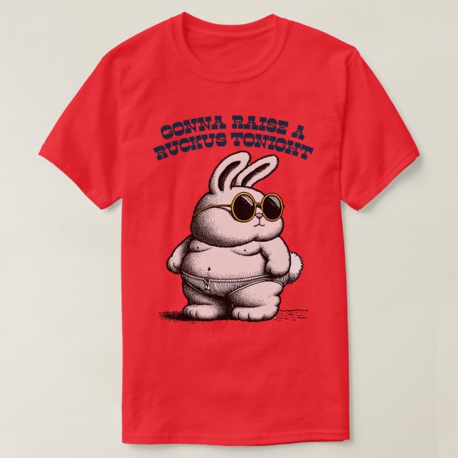 Jag ska ta upp en Ruckus i kväll T Shirt (Design framsida)