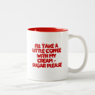 Jag ska tar lite ett kaffe med mitt kräm & socker Två-Tonad mugg