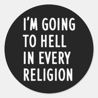 Jag ska till helvetet i varje religion runt klistermärke