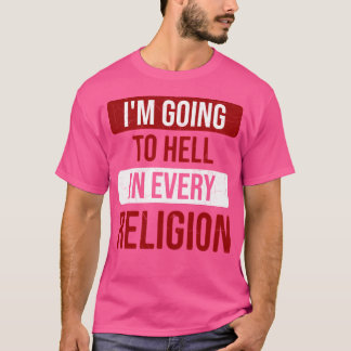 Jag ska till helvetet i varje religion t shirt