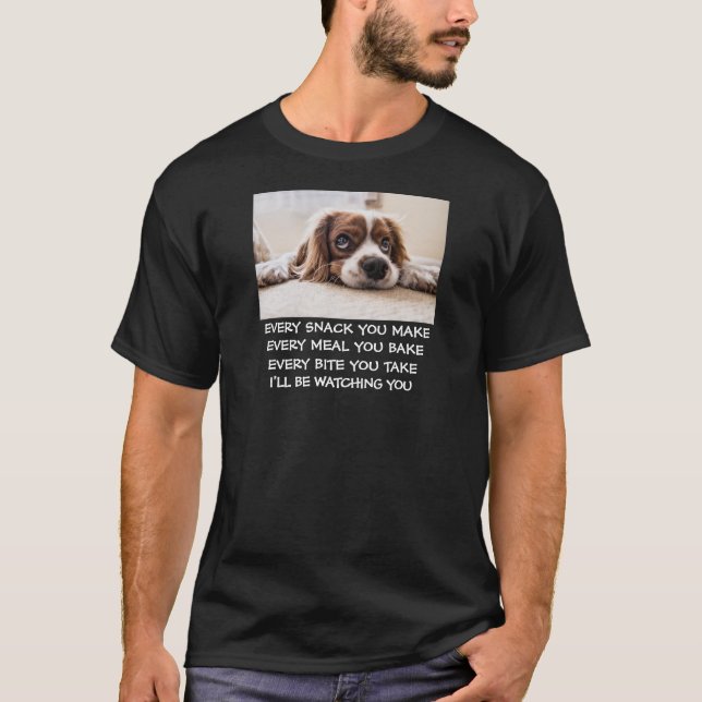 Jag ska titta på din Snack Meal Bita Food hund T Shirt (Framsida)