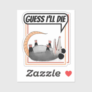 Jag ska väl dö där Possum spelar död Opossum Klistermärken