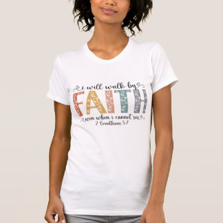 Jag ska vandra i tro – 2 Korintierbrevet 5:7 T Shirt