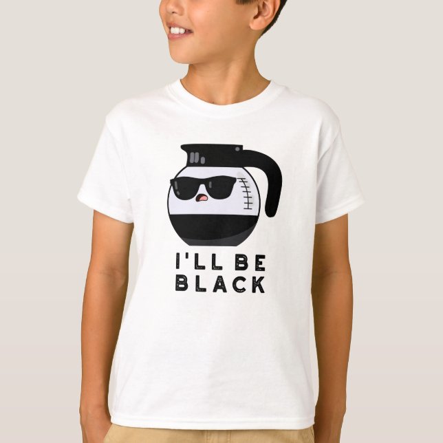 Jag ska vara Black Funny Coffee Pot Pun T Shirt (Framsida)