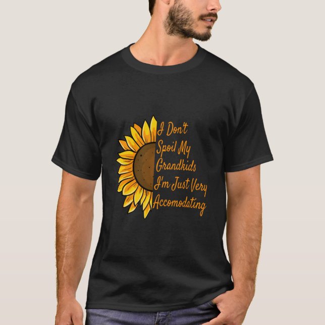 Jag Skämmer Inte Bort Mitt Barnbarn, Jag Är Bara M T Shirt (Framsida)