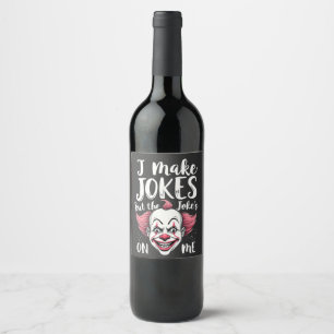 Jag skämtar, men skämtet är på mig Clown Komiker Vinflaska Etikett