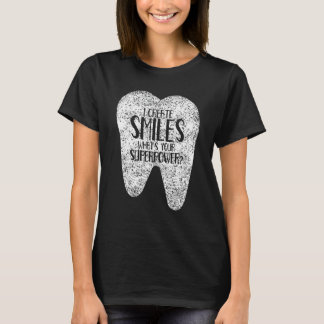 Jag Skapar även Smiles dentists Dentist Job Tandvå T Shirt