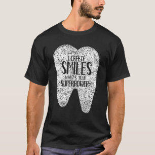 Jag Skapar även Smiles dentists Dentist Job Tandvå T Shirt