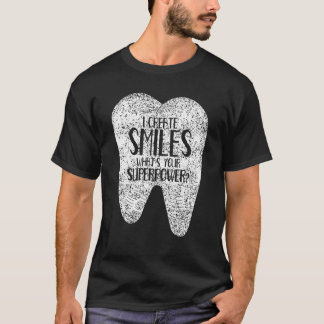 Jag Skapar även Smiles dentists Dentist Job Tandvå T Shirt